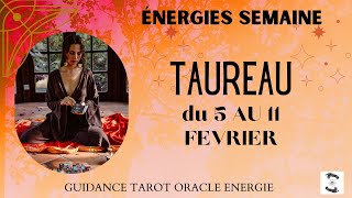 🌱TAUREAU du 5 au 11 FEVRIER🌸message pour toitaureauhebdo [upl. by Ortiz]