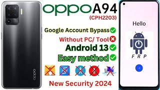 Oppo CPH2203 A94 FRP Bypass Without PC Android 13 Latest Security Google Account ✅ Gmail Lock 2024 [upl. by Oznole]