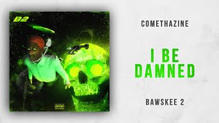 Comethazine  I Be Damned Bawskee 2 [upl. by Ocirled294]