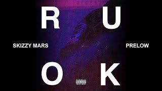 Skizzy Mars amp Prelow  R U OK Official Audio [upl. by Zuleika]