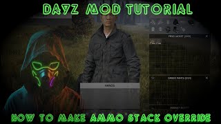 DayZ Mod Tutorial How to make your own ammo stack override [upl. by Sirrom]