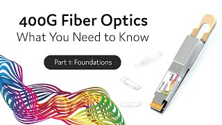 400G Fiber Optics What You Need to Know  Part 1 Foundations [upl. by Esorrebma]