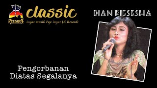 Dian Piesesha  Pengorbanan di Atas Segalanya Official Music Video [upl. by Benildas283]