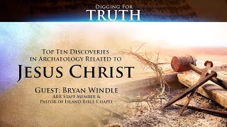 Jesus ChristThe Top Ten Archaeological Discoveries Digging for Truth Episode 140 [upl. by Sundberg505]