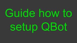 Guide how to setup QBot [upl. by Htrow829]