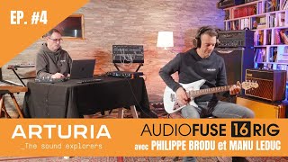 ARTURIA AUDIOFUSE 16RIG  EPISODE 4  REAMPING GUITARE ELECTRIQUE vidéo de La Boite Noire [upl. by Novia]