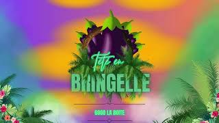 TÉTÉ EN BRINGELLE MIX  Gogolaboite [upl. by Anyotal]