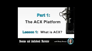 Become an Audiobook Narrator  Part 1 Lesson 1  “What is ACX” [upl. by Radley]