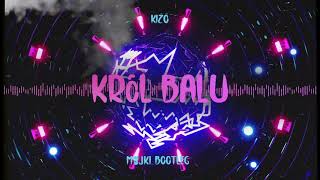 Kizo  Król Balu Majki Bootleg [upl. by Erick]