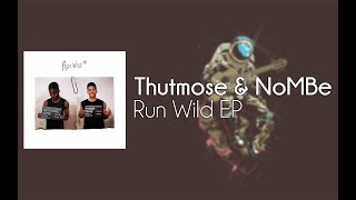 【Hip Hop】Thutmose amp NoMBe  Run Wild Full EP [upl. by Arita154]