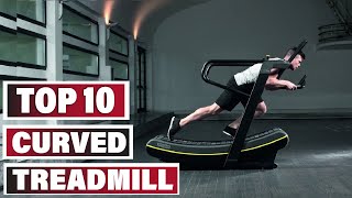 Best Curved Treadmill In 2024  Top 10 New Curved Treadmills Review [upl. by Norred]