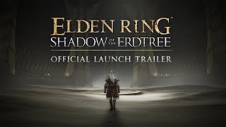 ELDEN RING Shadow of the Erdtree – Official Launch Trailer [upl. by Nyleak]