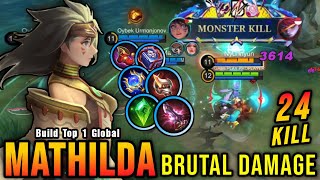 Nerf Cant Stop Me 24 Kills Mathilda Brutal Damage Build  Build Top 1 Global Mathilda  MLBB [upl. by Simonsen]