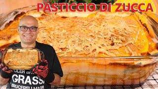 PASTICCIO di ZUCCA alla PARMIGIANA pasticcio di zucca Rapanello [upl. by Luci707]