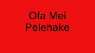 Ofa Mei Pelehake [upl. by Irat]