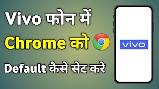 Chrome Ko Default Browser Kaise Set Kare In Vivo  Set Google Chrome As Default Browser [upl. by Vivle]