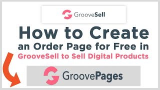 How to Create an Order Page for free in GrooveSell to Sell Digital Products [upl. by Katti22]