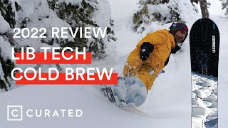 2022 Lib Tech Cold Brew Snowboard Review  Curated [upl. by Nnaitak]