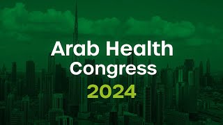 Arab Health Congress 2024  CME accredited medical conferences in the Middle East [upl. by Annahael]