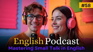 Mastering Small Talk in English  Learn English with Podcasts  Podcast for Learning English [upl. by Cleti]