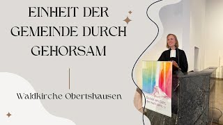 10122023  EINHEIT DER GEMEINDE DURCH GEHORSAM  WALDKIRCHE OBERTSHAUSEN [upl. by Arnon]