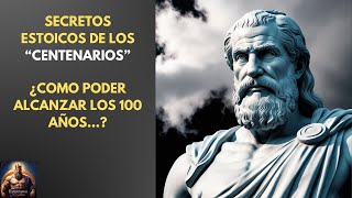 SECRETOSESTOICOSDELOSCENTENARIOS¿CómoAlcanzarlos100Añosde Vida [upl. by Mcguire]