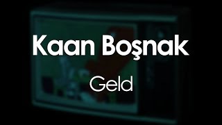 Kaan Boşnak  Geld [upl. by Nahtanohj912]