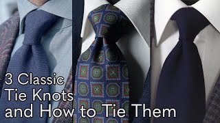 3 Classic Tie Knots and How to Tie Them [upl. by Ardnic]