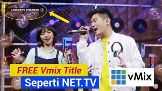 Vmix Title Live Event ala NET TV  Free Vmix Lower Third [upl. by Rexana]