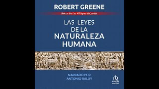 AUDIOLIBRO Las leyes de la naturaleza humana De Robert Greene Versión Integra [upl. by Vite670]