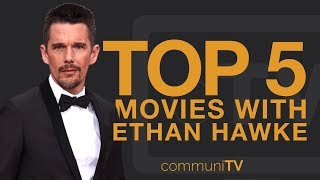 TOP 5 Ethan Hawke Movies [upl. by Eendyc]