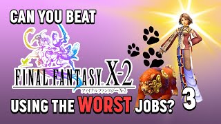 Can You Beat Final Fantasy X2 Using The Worst Dresspheres PART 3 [upl. by Devonne]