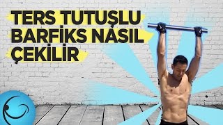 Ters Tutuşlu Barfiks Nasıl Çekilir  Vücut Geliştirme [upl. by Florry]