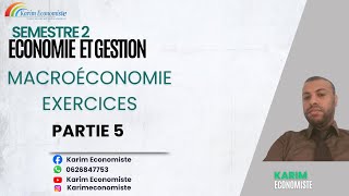 Macroéconomie S2 Exercices Partie 5 [upl. by Grimona457]