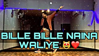 BILLE BILLE NAINA WALIYE 😻❤️  LYRICAL  DANCE COVER  Nitins world Punjabi  khan bhaini  ✨✨🔥 [upl. by Aisined496]