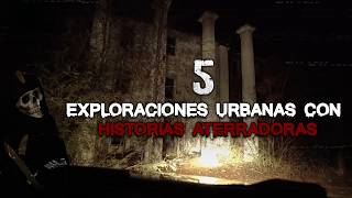 5 Exploraciones Urbanas con Historias Aterradoras [upl. by Corbett958]