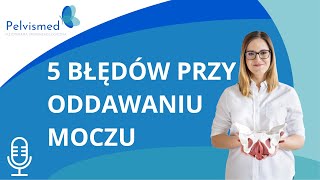 🎙️ 5 błędów podczas oddawania moczu  25 [upl. by Aydan]