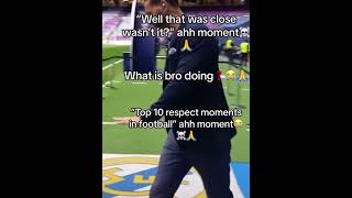 Top 10 respect moments in football ahh moment😭💀💀 [upl. by Aiasi734]