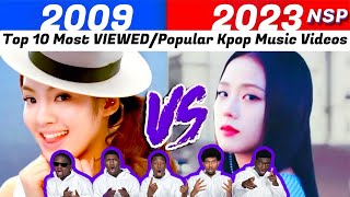 Top 10 Most VIEWEDPopular Kpop Music Videos From Year  20092023  Reaction [upl. by Irvine]