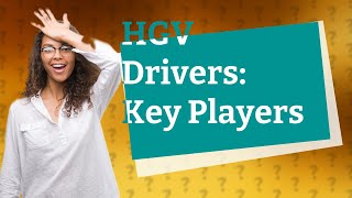 What is a HGV driver [upl. by Zacks854]