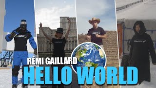 HELLO WORLD REMI GAILLARD 🌎 [upl. by Aniweta]