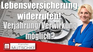 Lebensversicherung widerrufen  Verjährung  Verwirkung Mein Tipp für Dich Einfach erklärt [upl. by Casady]