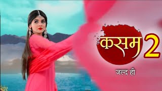 कसम तेरे प्यार की सीजन 2 जल्द Kasam Tere Pyaar Ki  Kasam 2  Pranali Rathod  New Show [upl. by Adev]