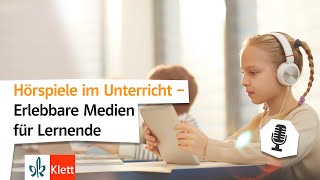 Hörspiele im Unterricht – Erlebbare Medien für Lernende [upl. by Latif260]