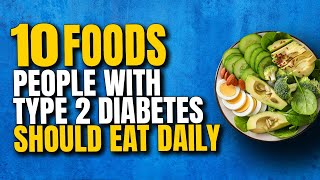 10 Best DAILY Foods for Diabetes Type 2 Patients SHOULD Eat DAILY  Best Foods for Diabetics [upl. by Narret]