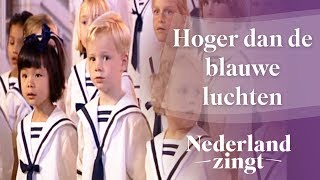 Hoger dan de blauwe luchten medley  Nederland Zingt [upl. by Egduj]