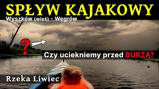 Spływ KAJAKOWY Liwiec Czy uciekniemy przed BURZĄ Nauka pływania w KAPOKACH Cz 2 do Węgrowa [upl. by Annij]