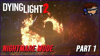 NIGHTMARE MODE  Dying Light 2 Playthrough PART 1 [upl. by Hazlip]