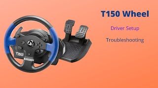 Thrustmaster T150 Racing Wheel  Troubleshooting and Driver Tutorial  Tech Tips [upl. by Devehcoy]