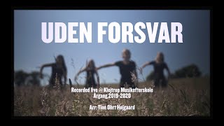 Uden Forsvar  Klejtrup Musikefterskole 20192020 [upl. by Iffar]